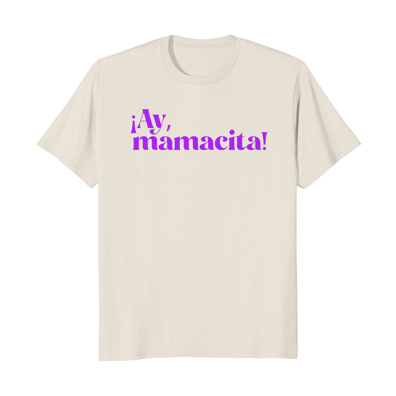 ¡Ay, mamacita! - Unisex T-Shirt