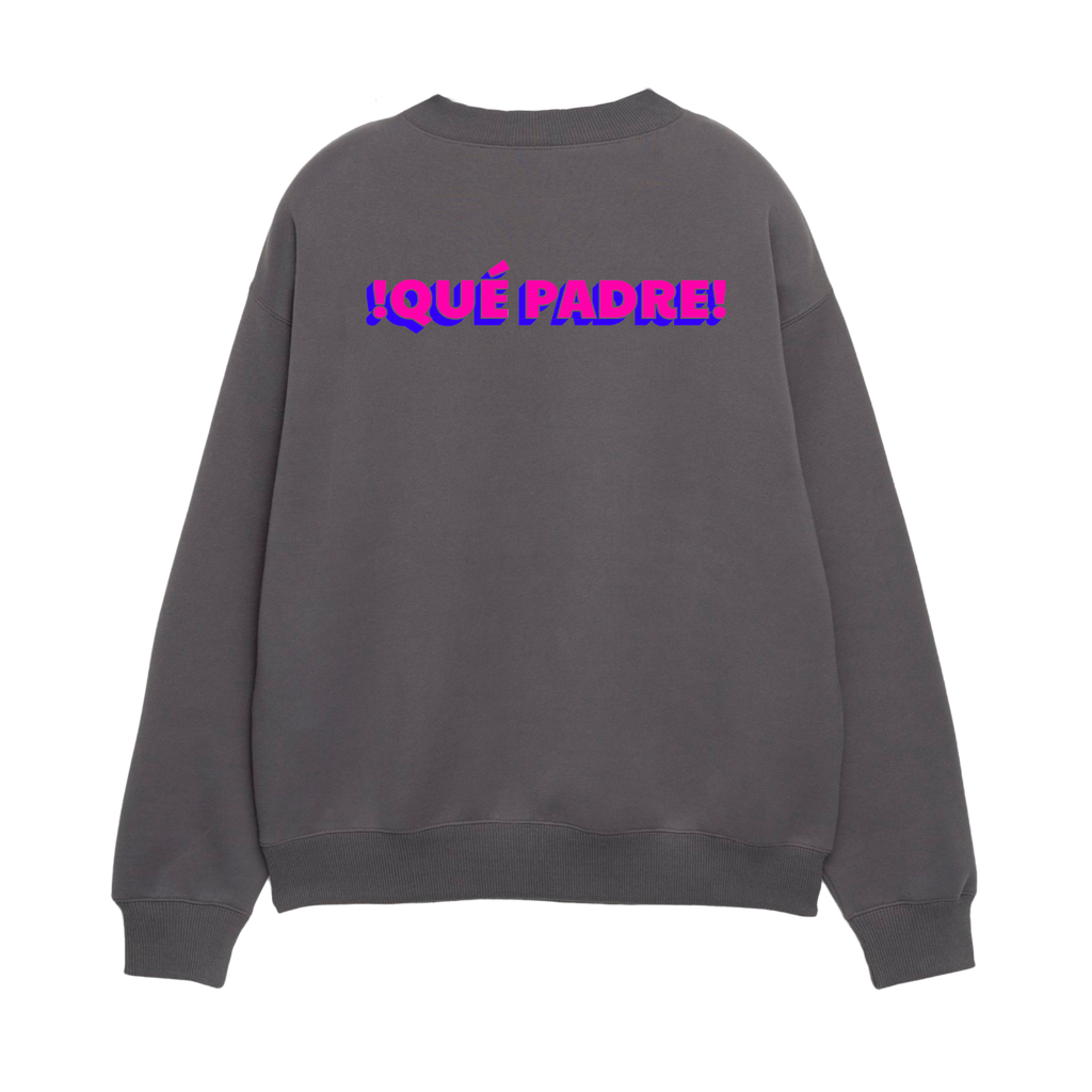 ¡Que Padre! - Unisex Sweatshirt
