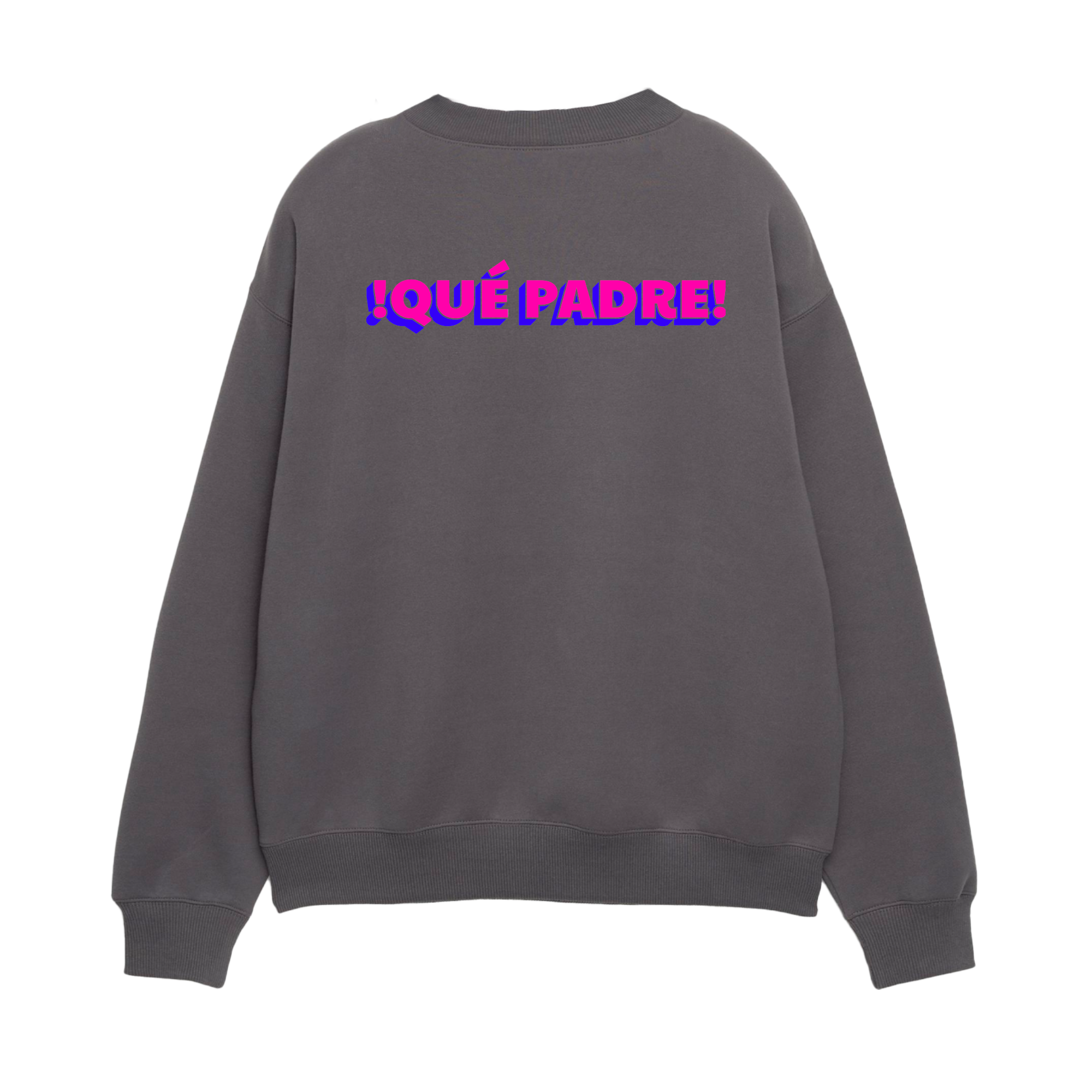 ¡Que Padre! - Unisex Sweatshirt
