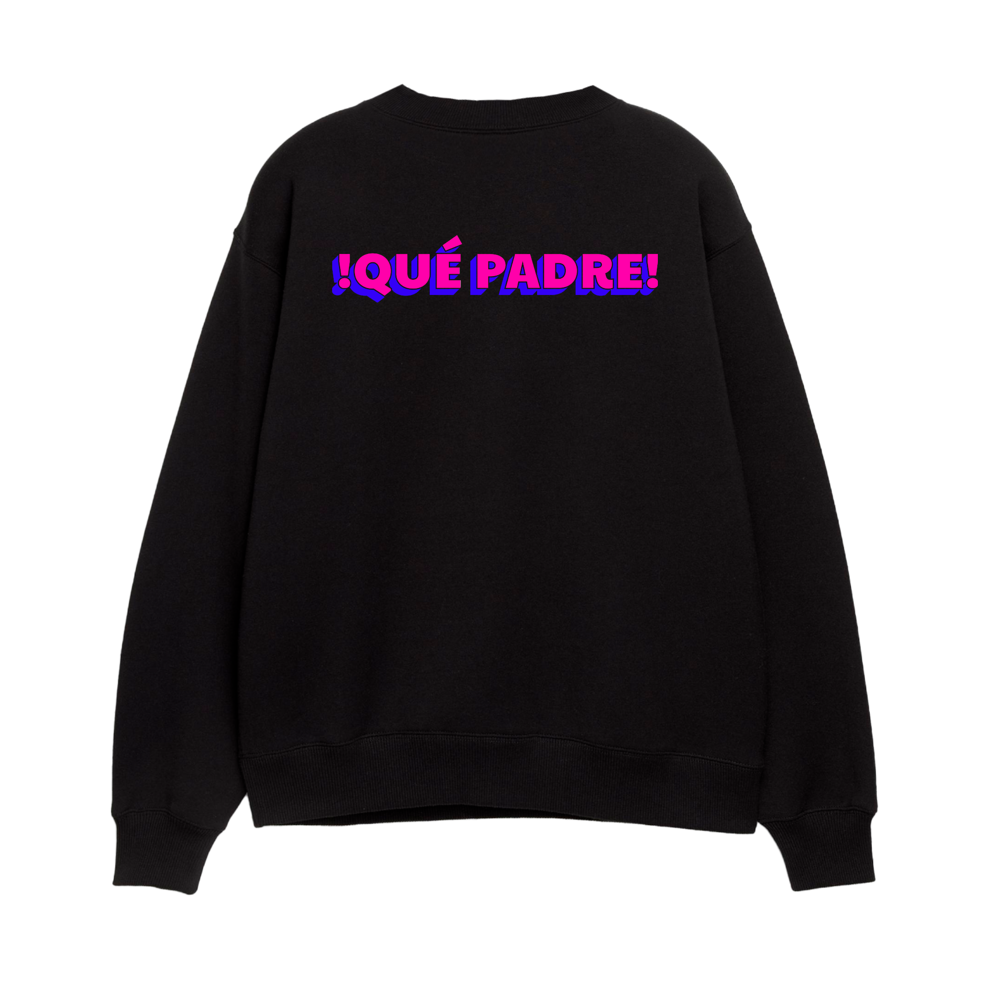 ¡Que Padre! - Unisex Sweatshirt