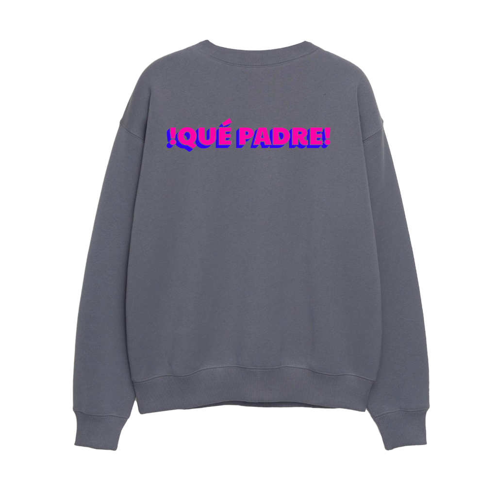 ¡Que Padre! - Unisex Sweatshirt