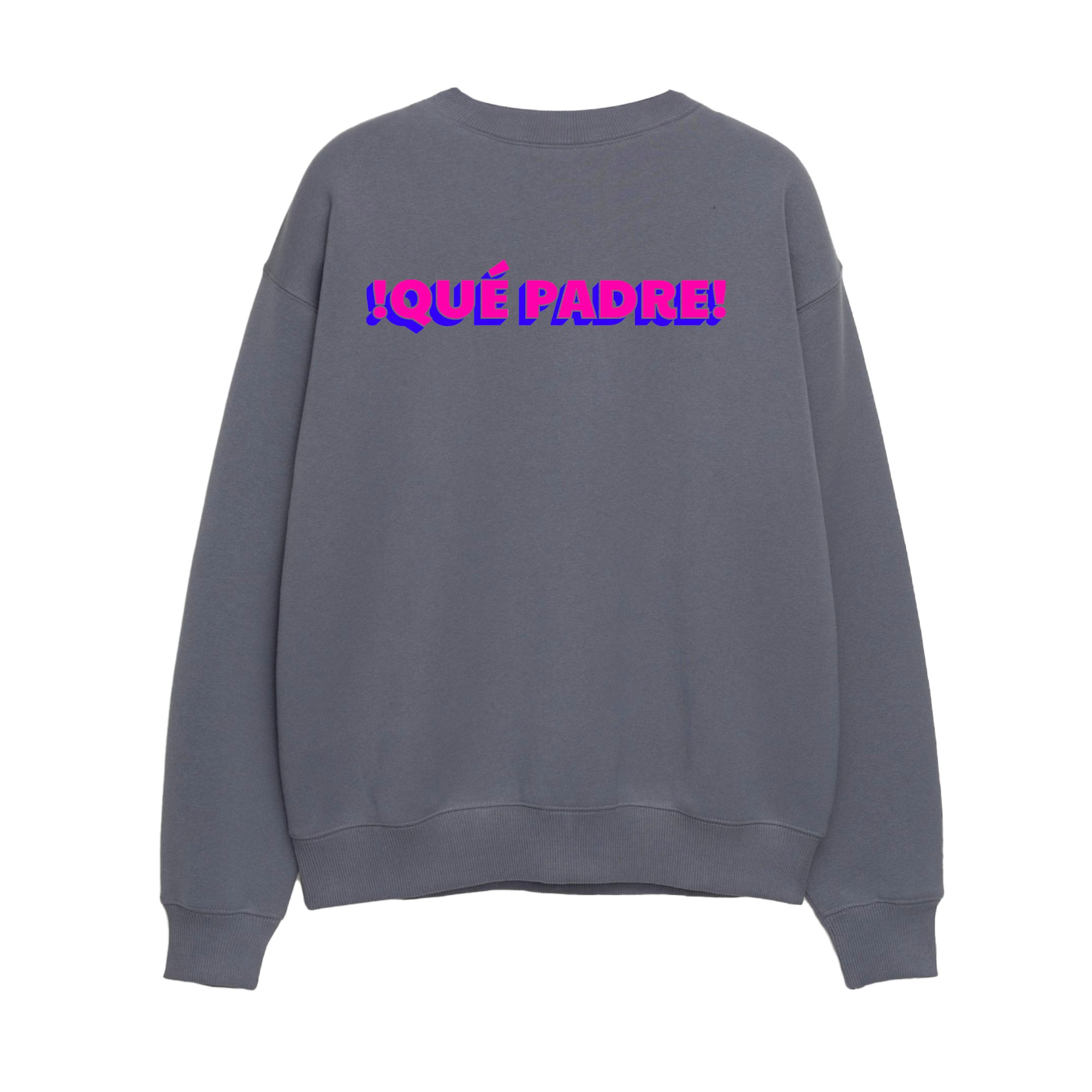¡Que Padre! - Unisex Sweatshirt