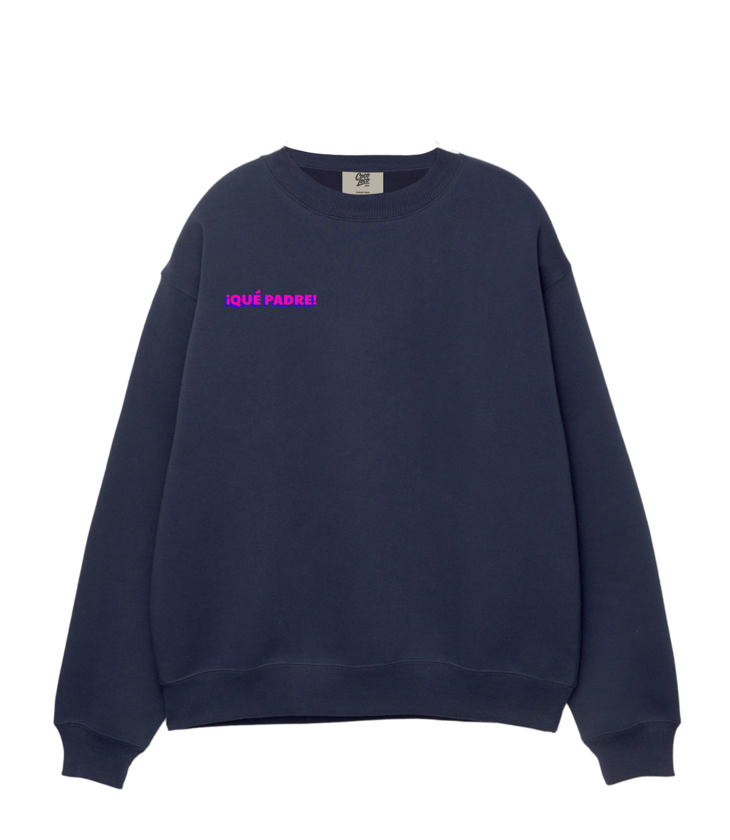 ¡Qué Padre! - Sweatshirt