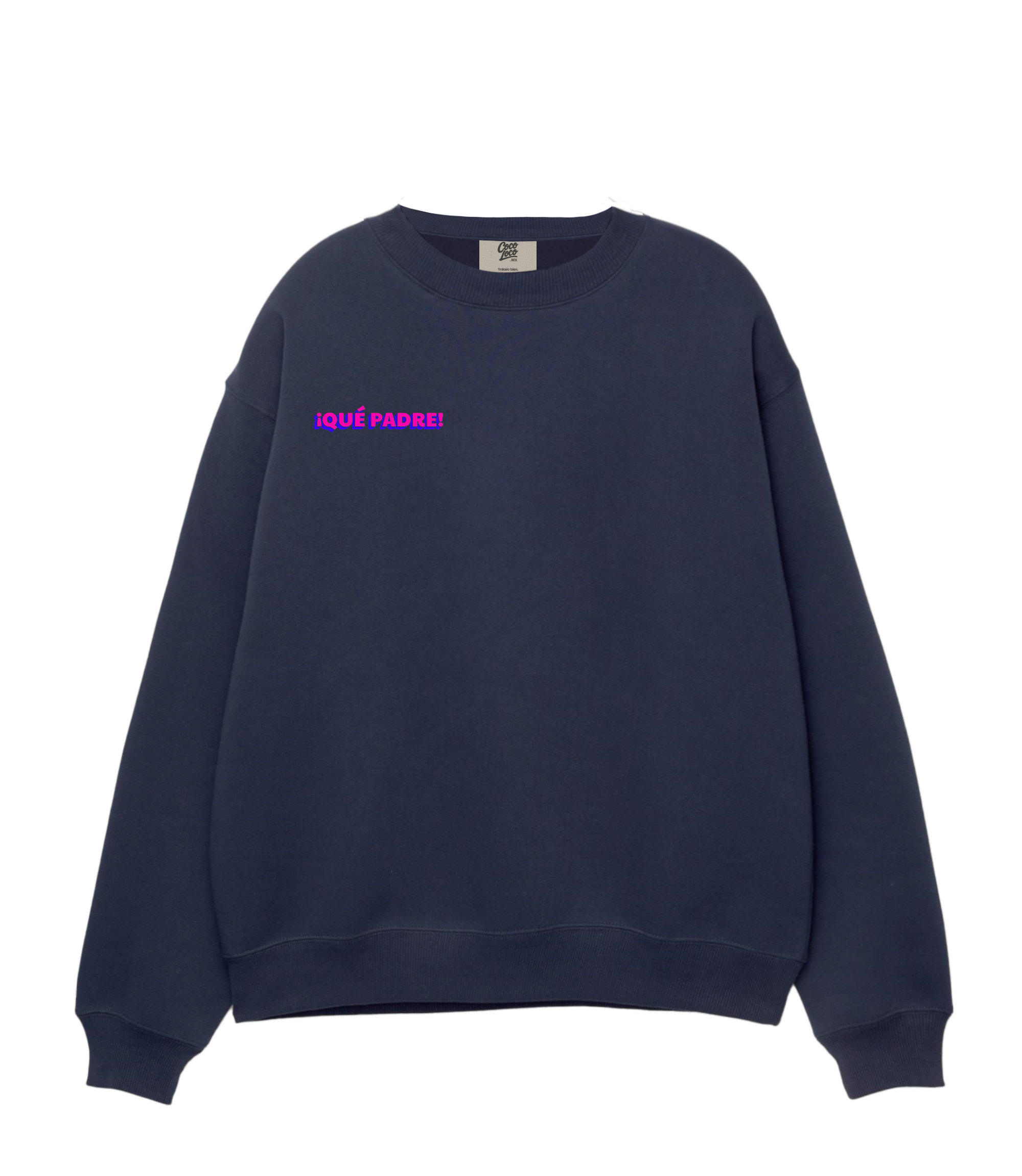¡Qué Padre! - Sweatshirt