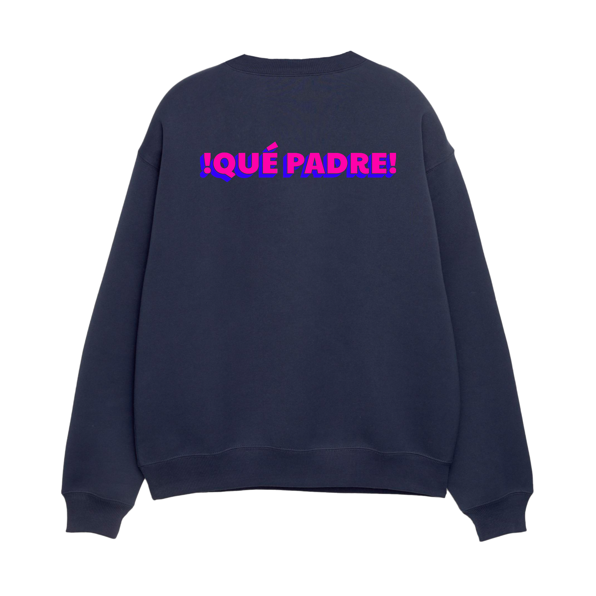¡Que Padre! - Unisex Sweatshirt
