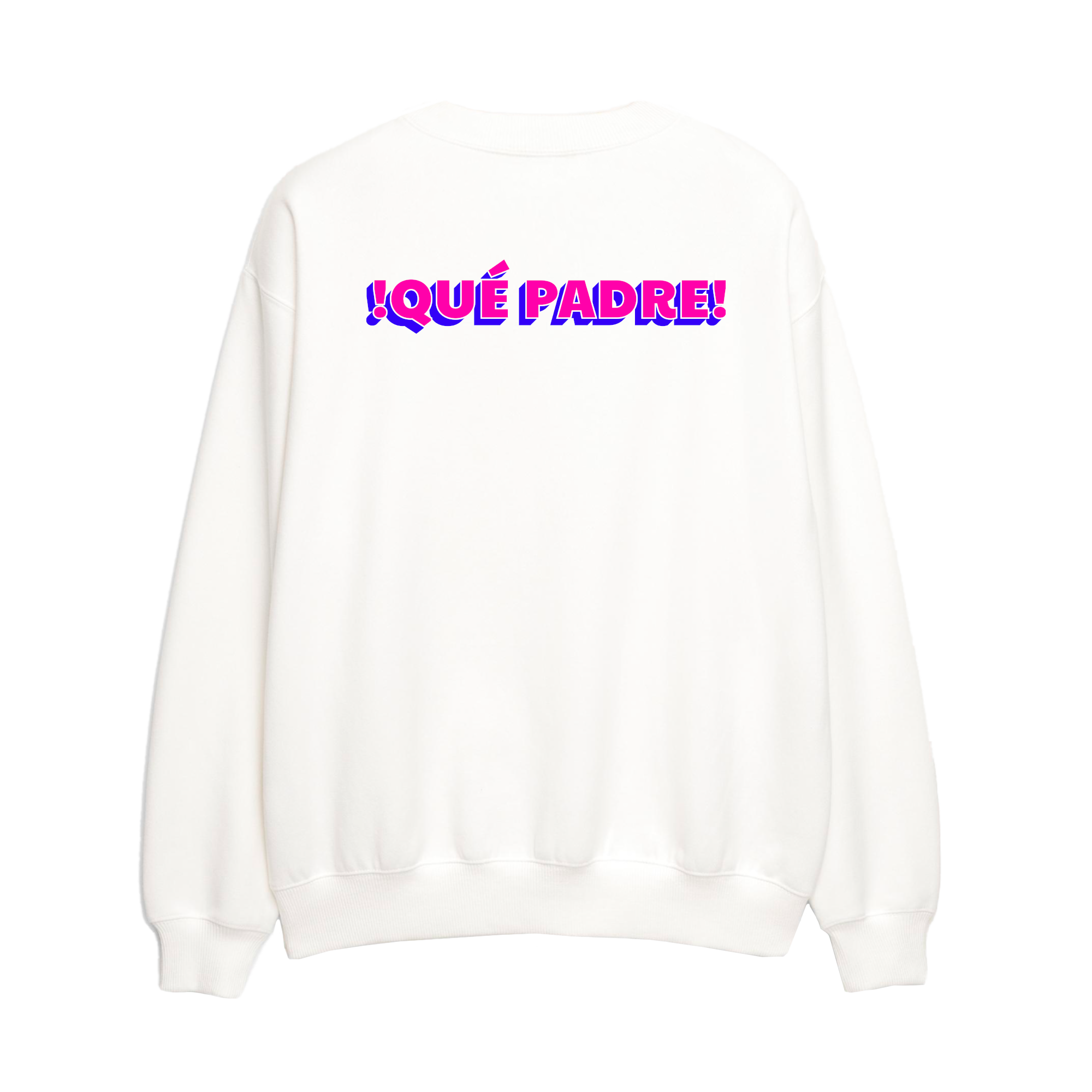 ¡Que Padre! - Unisex Sweatshirt