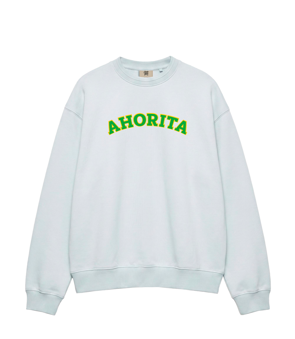 AHORITA - Sudadera