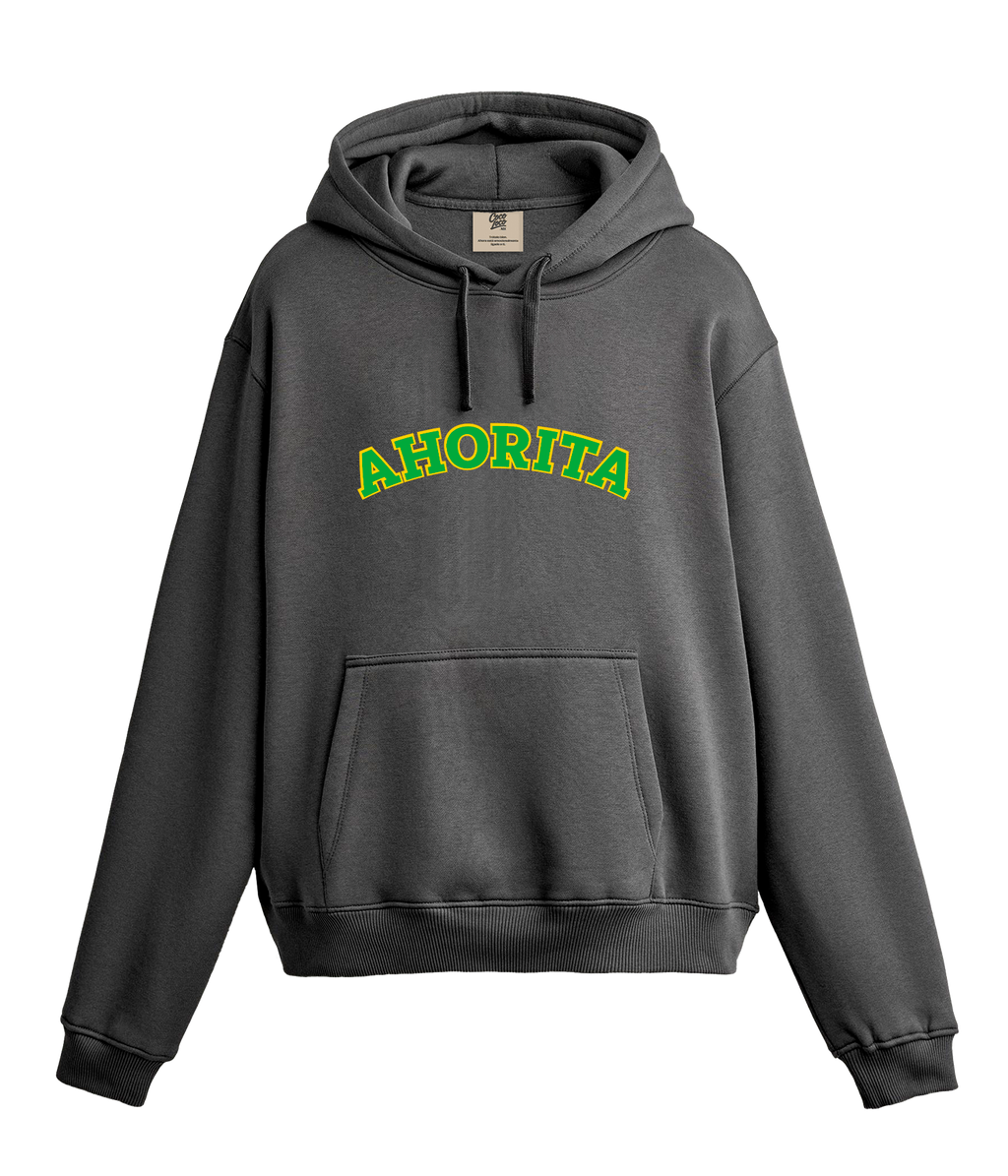 AHORITA -  Sudadera con Capucha