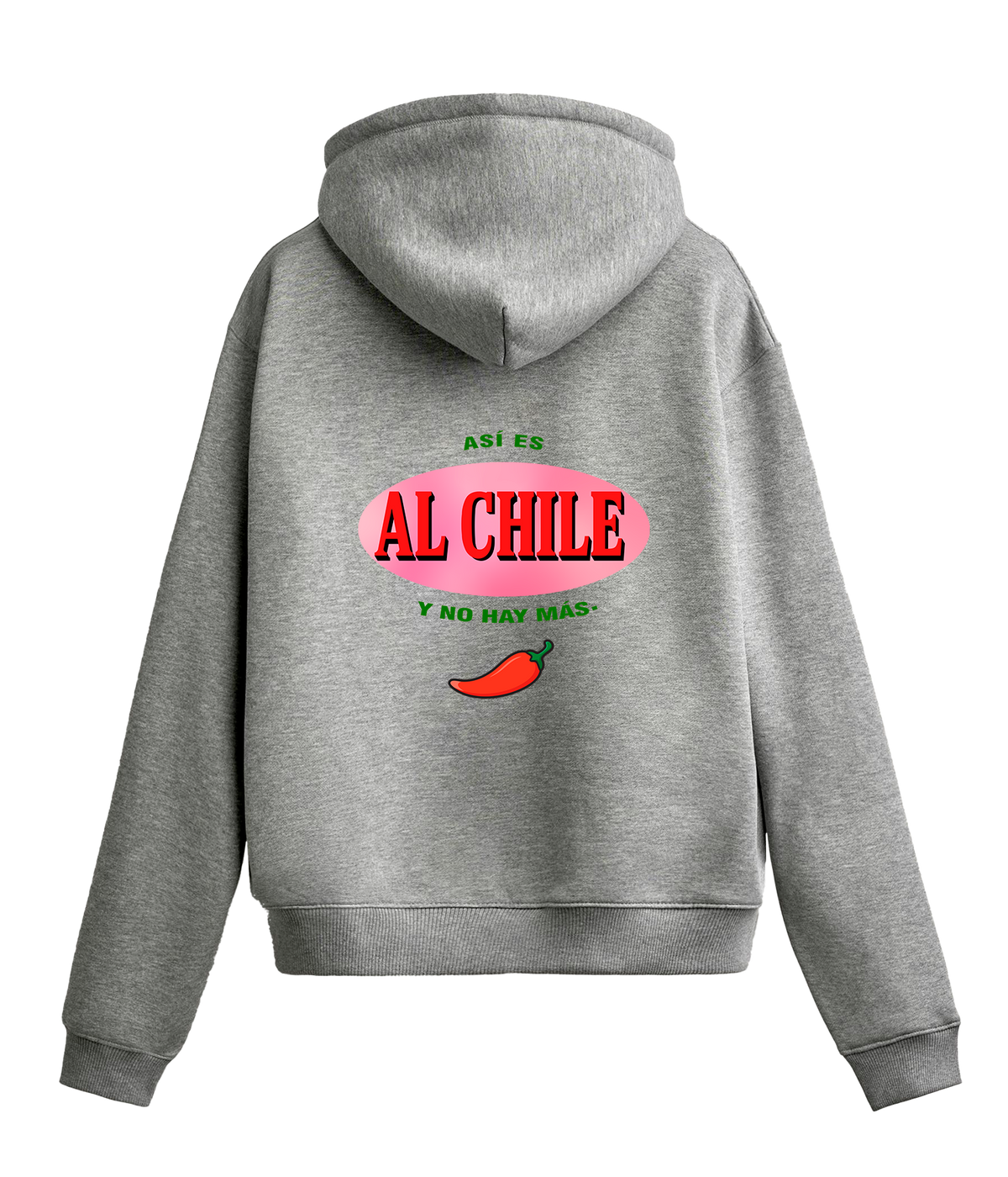 así es AL CHILE y no hay más - Sudadera con Capucha