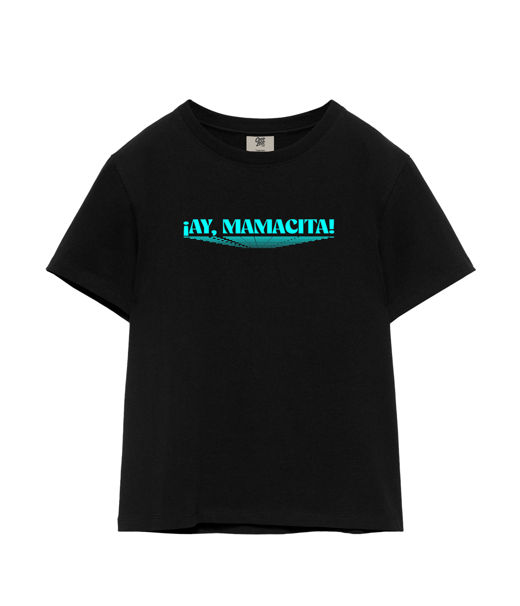 ¡AY, MAMACITA! - T-shirt