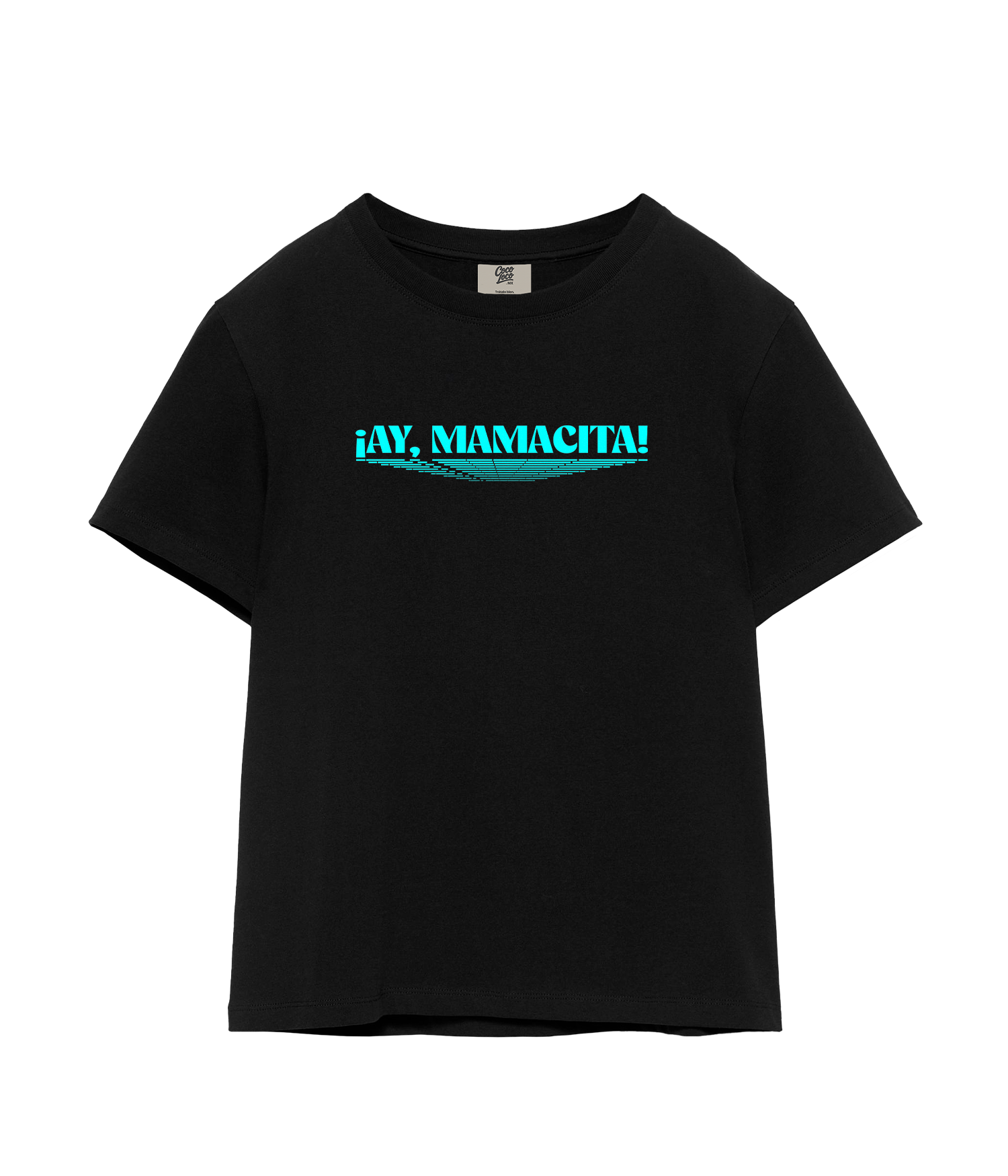 ¡AY, MAMACITA! - T-shirt