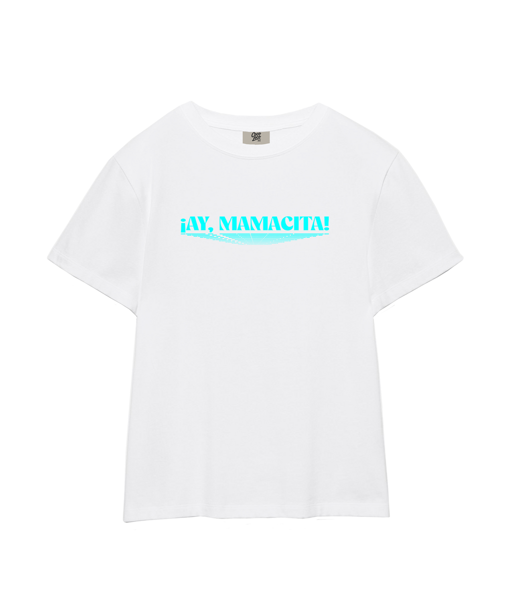 ¡AY, MAMACITA! - T-shirt