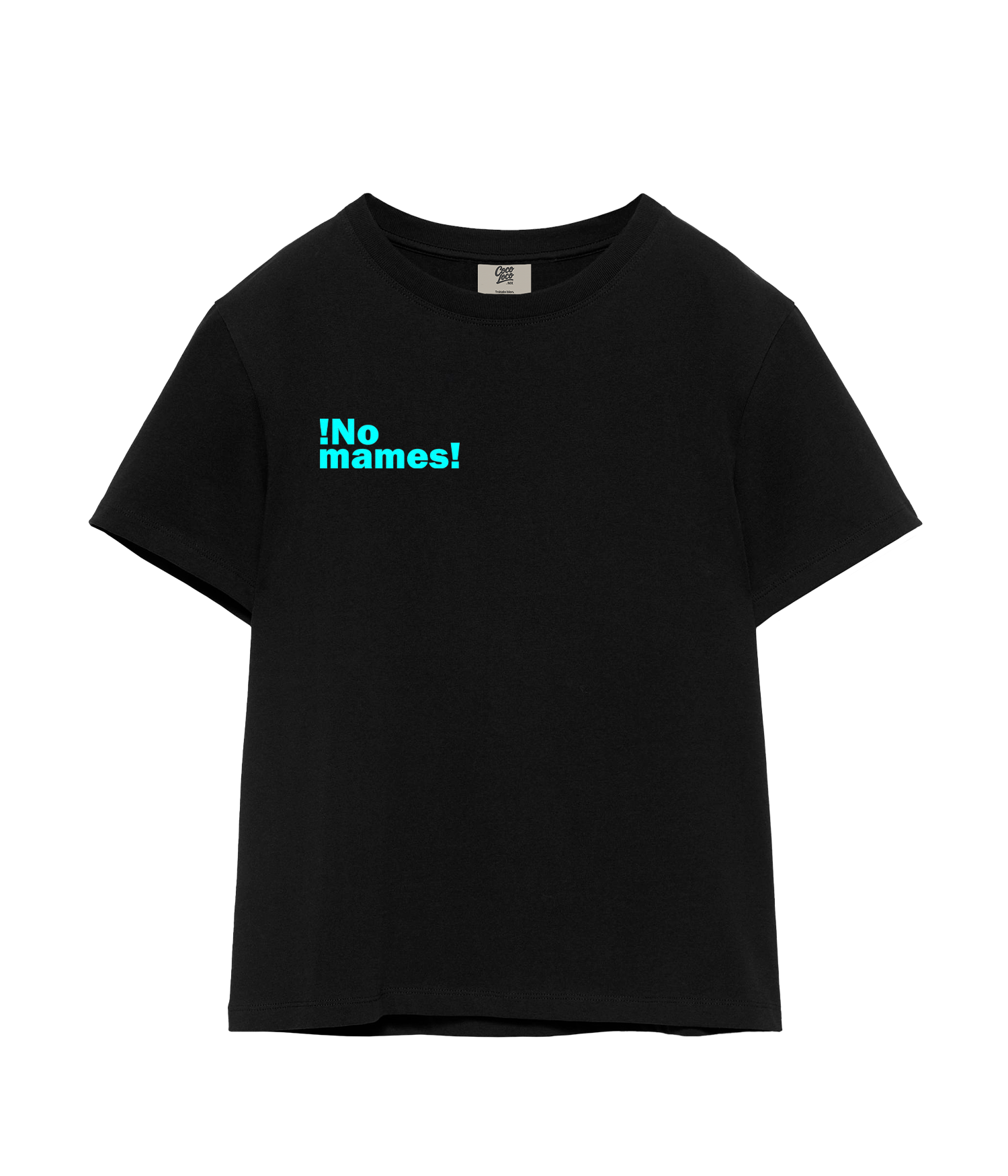 ¡No mames! - T-shirt