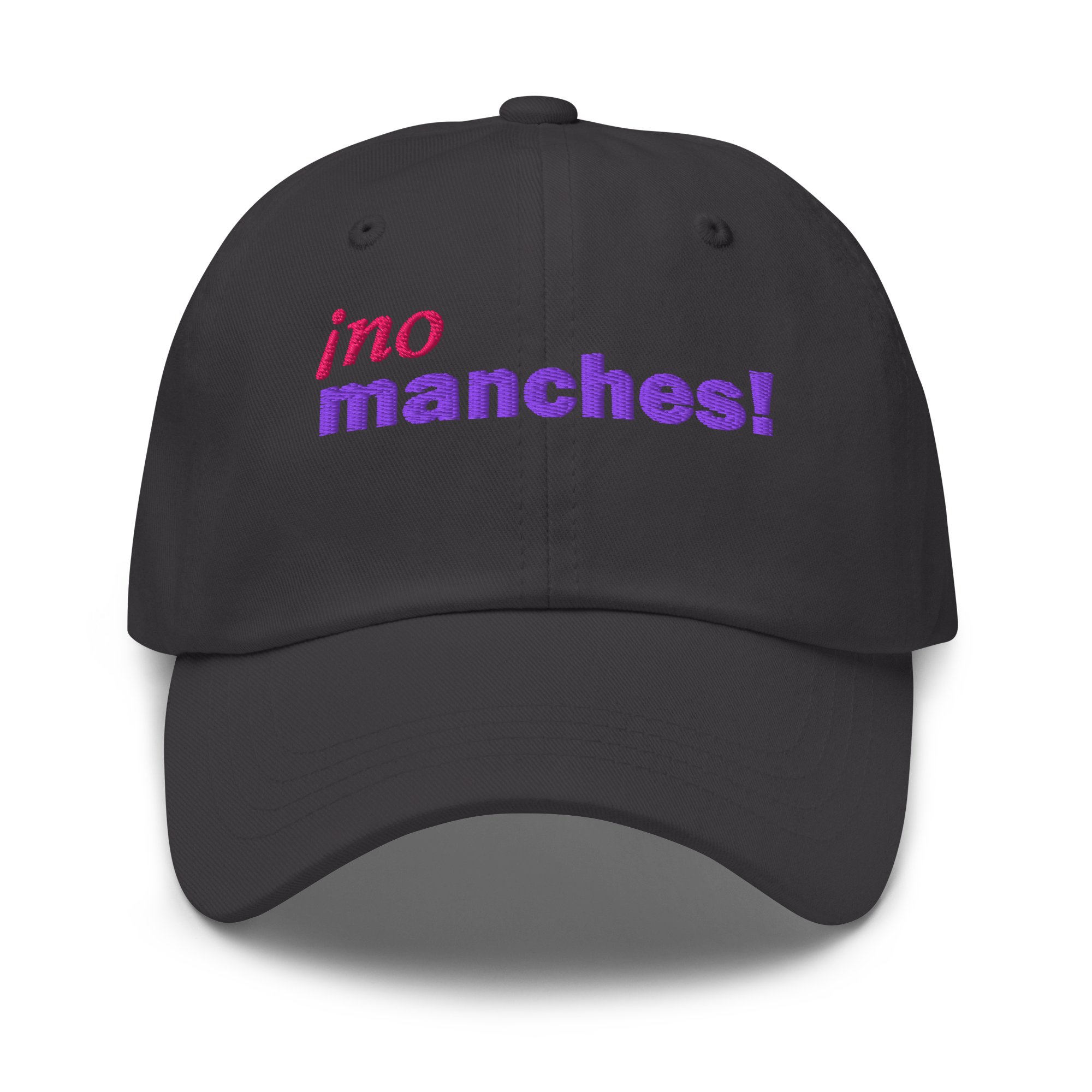 ¡No Manches! - Baseball Hat