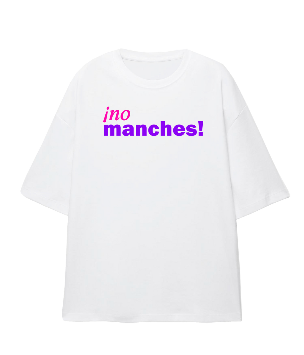 ¡no manches! - Unisex T-Shirt