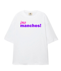 ¡no manches! - Oversize T-shirt