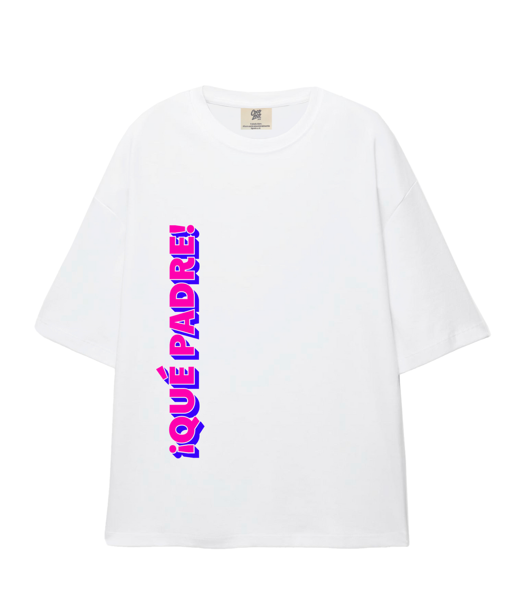¡Qué Padre! - Oversize T-shirt