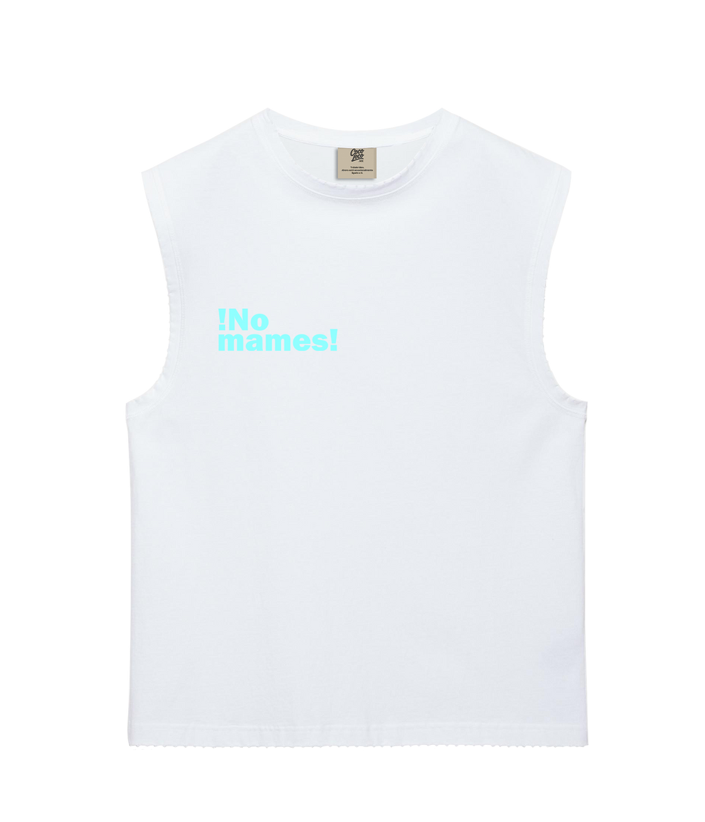 ¡No mames! - Camiseta sin mangas